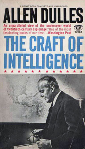 Whole Dude-Whole Agency: Allen Dulles described the 'Craft of Intelligence' but kept the CIA Operation in Tibet as a Secret.