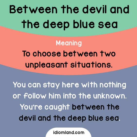 between the devil and the deep blue sea 